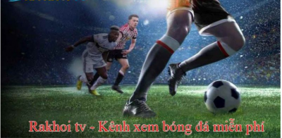 Rakhoi TV: Nơi hội tụ của những trận đấu nóng hổi và chất lượng